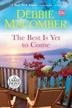 The Best Is yet to Come : A Novel by Debbie Macomber (2023, Mass Market)