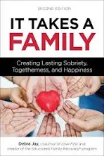 It Takes a Family: Creating Lasting Sobriety, Togetherness, and Happiness (Love 