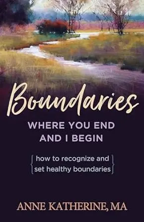 Boundaries: How to Recognize and Set Healthy Boundaries