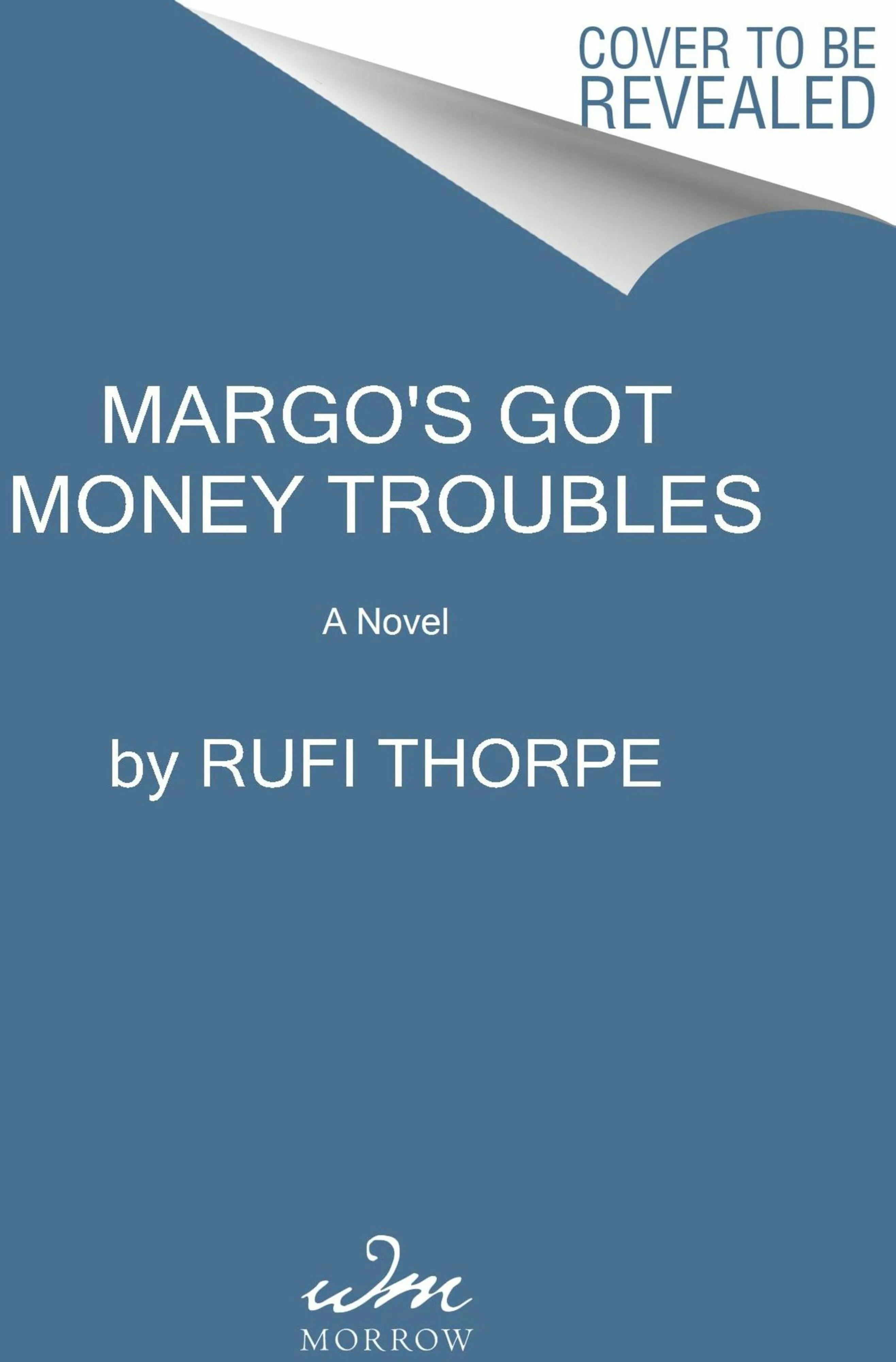 Margo's Got Money Troubles a book by Rufi Thorpe