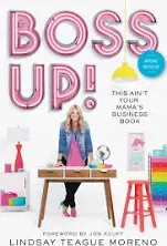 Boss Up!: This Ain’t Your Mama’s Business Book