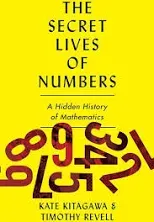 The Secret Lives of Numbers: A Global History of Mathematics & Its Unsung Trailblazers