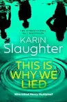 This Is Why We Lied: A Will Trent Thriller [Book]