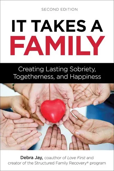 It Takes a Family: Creating Lasting Sobriety, Togetherness, and Happiness