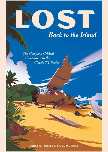 LOST: Back to the Island: The Complete Critical Companion to The Classic TV Series