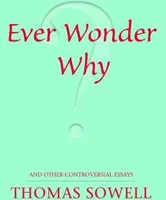 Ever Wonder Why?: And Other Controversial Essays