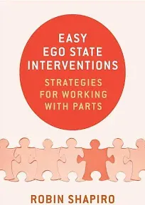 Easy Ego State Interventions: Strategies for Working With Parts