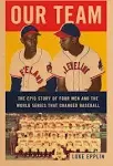 Our Team: The Epic Story of Four Men and the World Series That Changed Baseball [Book]