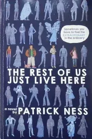 The Rest of Us Just Live Here by Patrick Ness (Trade Paperback)