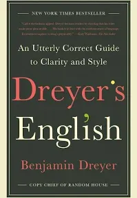 Dreyer&#039;s English: An Utterly Correct Guide to Clarity... by Benjamin Dreyer. NEW