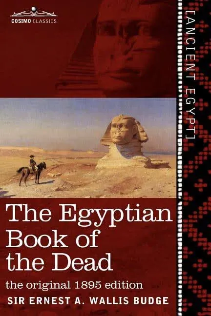 The Egyptian Book of the Dead: The Papyrus of Ani in the British Museum; the ...