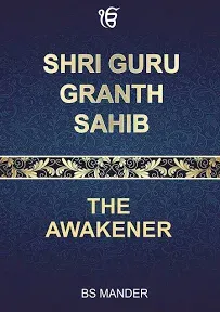 Shri Guru Granth Sahib: The Awakener