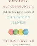 Vaccines, Autoimmunity, and the Changing Nature of Childhood Illness [Book]