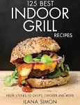 125 Best Indoor Grill Recipes