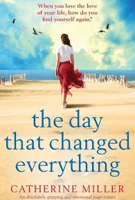 The Day that Changed Everything: An Absolutely Gripping and Emotional Page Turner