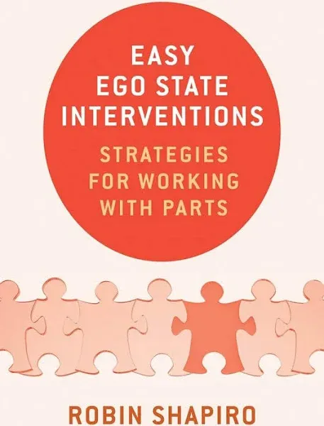 Easy Ego State Interventions: Strategies for Working with Parts