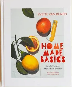 Home Made Basics: Simple Recipes, Made from Scratch