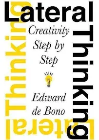 Lateral Thinking: Creativity Step by Step De Bono, Edward