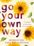 Go Your Own Way: A Journal for Building Self-Confidence [Book]