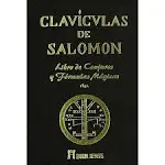 Clavículas de Salomón : libro de conjuros y fórmulas mágicas [Book]