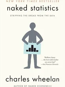 Naked Statistics: Stripping the Dread from the Data