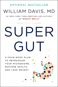 Super Gut: A Four-Week Plan to Reprogram Your Microbiome, Restore Health, and Lose Weight