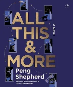 All This and More: A Novel