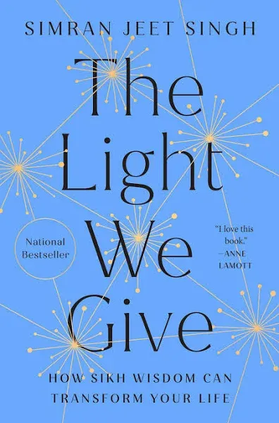 The Light We Give: How Sikh Wisdom Can Transform Your Life (Paperback or Softbac