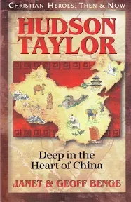 Hudson Taylor: Deep in the Heart of China