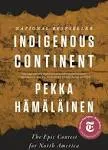 Indigenous Continent: The Epic Contest for North America [Book]