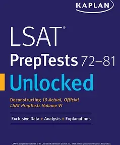 LSAT PrepTests 72-81 Unlocked: Exclusive Data + Analysis + Explanations