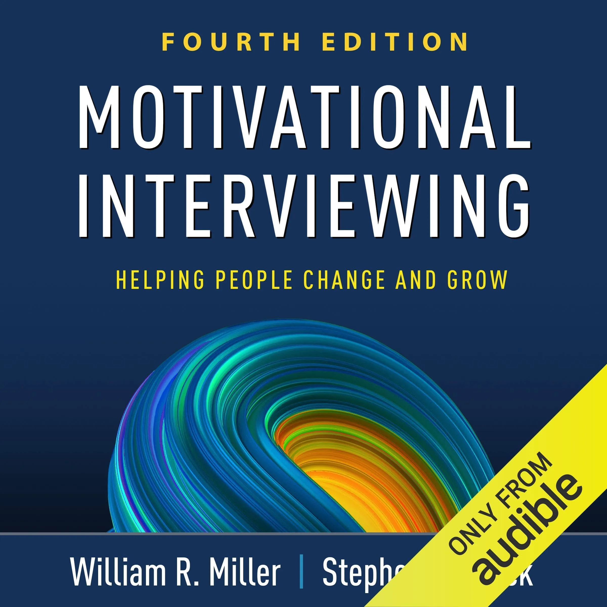 Motivational Interviewing: Helping People Change and Grow