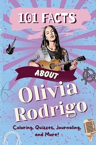 101 Facts About Olivia Rodrigo: The Ultimate Activity Book with Quizzes, Journaling, Coloring, and More!