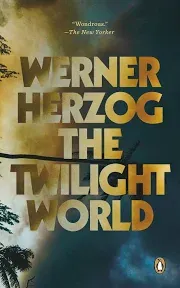 The Twilight World: A Novel [Book]