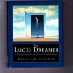 The Lucid Dreamer: A Waking Guide for the Traveller Between Worlds