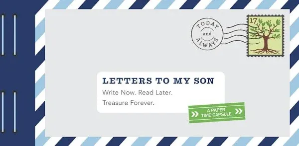 Letters to My Son: Write Now. Read Later. Treasure Forever. (Mother Son