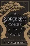 A Sorceress Comes to Call T. Kingfisher hardcover