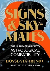 Signs &amp; Skymates: The Ultimate Guide to Astrological Compatibility (Hardback or