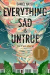 Everything Sad Is Untrue: (A True Story) [Book]