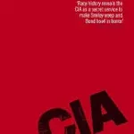 Legacy of Ashes: The History of the CIA [Book]