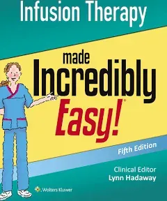 Infusion Therapy Made Incredibly Easy (Incredibly Easy! Series®)