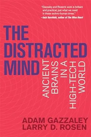 The Distracted Mind: Ancient Brains in a High-Tech World