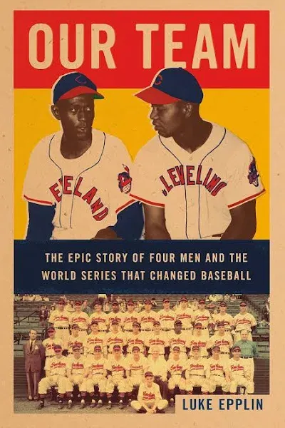 Our Team: The Epic Story of Four Men and the World Series That Changed Baseball