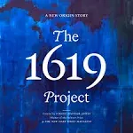 The 1619 Project: A New Origin Story [Book]