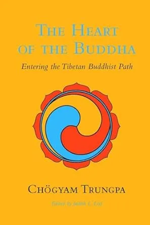 The Heart of the Buddha: Entering the Tibetan Buddhist Path (Shambhala Classics)