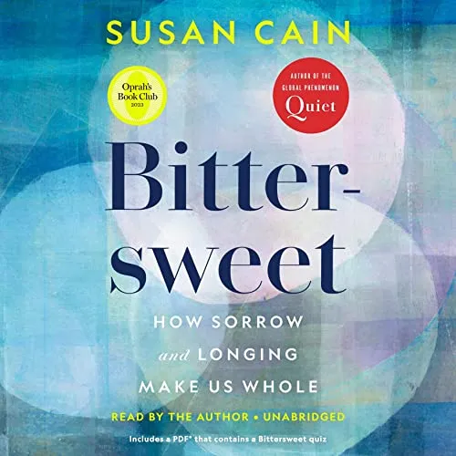 New: Bittersweet (Oprah&#039;s Book Club): How Sorrow and Longing Make Us Whole, Cain