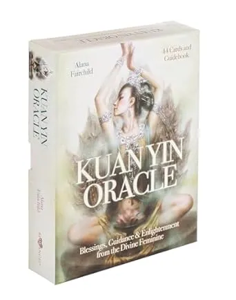 Kuan Yin Oracle: Blessings, Guidance & Enlightenment from the Divine Feminine