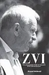 Zvi: The Miraculous Story of Triumph Over the Holocaust by Elwood McQuaid