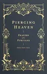 Piercing Heaven - Prayers of the Puritans