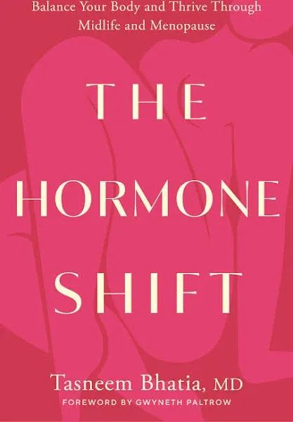 The Hormone Shift: Balance Your Body and Thrive Through Midlife and Menopause